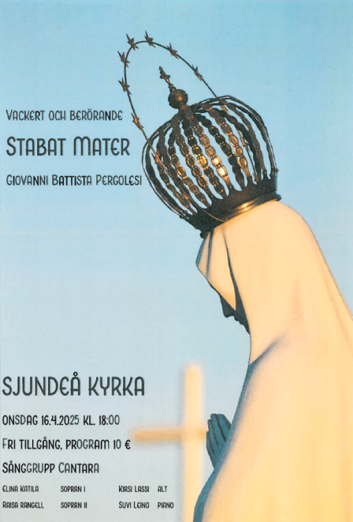 Konsert: Pergolesi - Stabat Mater En vit staty av jungfru Maria mot en blå himmel samt texten vackert och berörande, Stabat Mater, Giovanni Battista Pergolesi, Sjundeå kyrka onsdag 16.4.2025 kl. 18, fri tillgång, program 10€. Sångrrupp Cantara, Elina Katila sopran 1, Raisa Rangell sopran