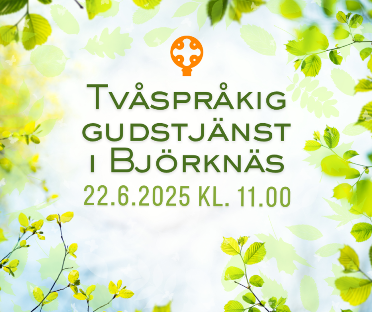 Gudstjänst i Björknäs Björkgrenar och texten tvåspråkig gudstjänst i Björknäs 22.6 kl. 11.00.