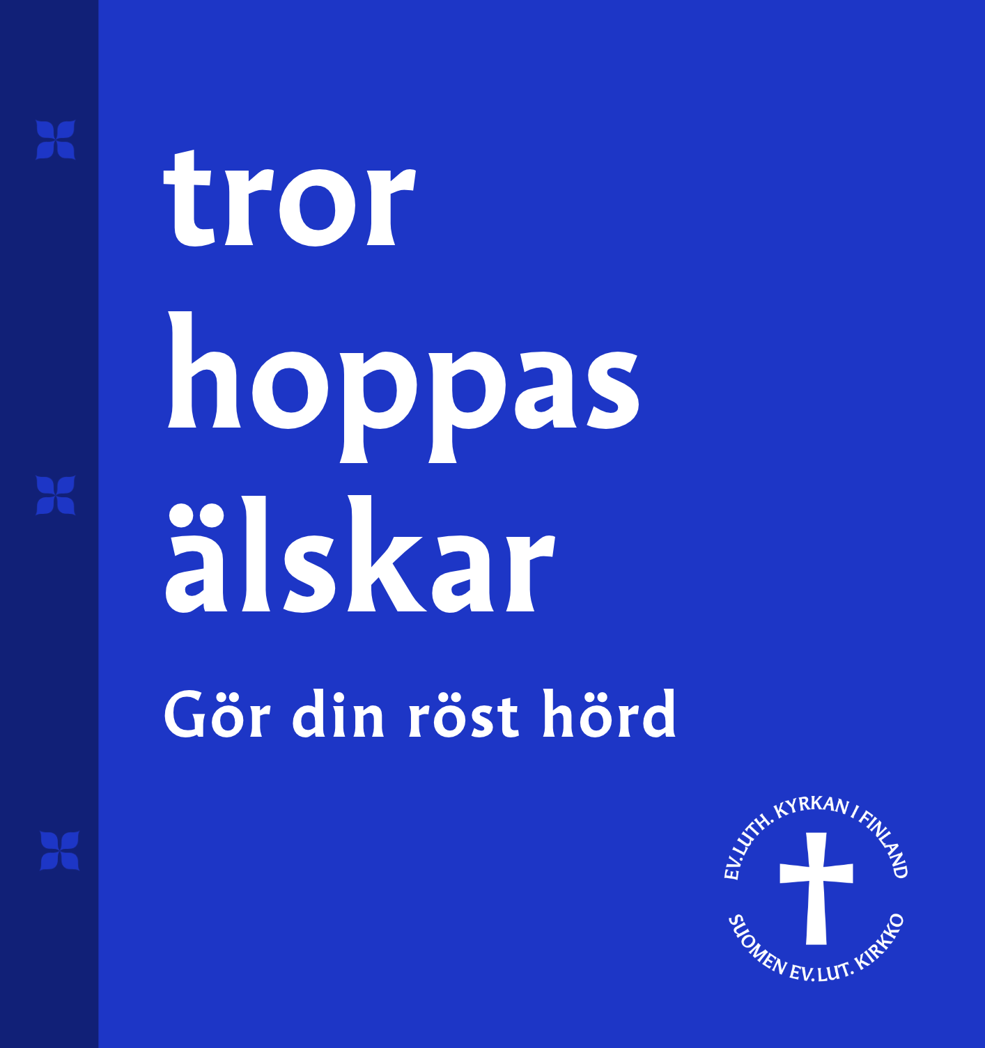 Texten tror hoppas älskar mot en blå bakgrund.